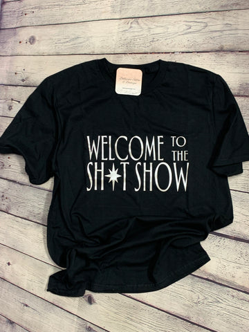 Welcome to the Sh*t Show tee