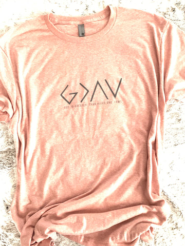 God is greater than highs and lows tee